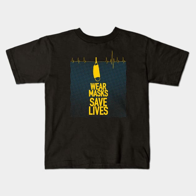 Wear Masks Save Lives /P Kids T-Shirt by Thelmo